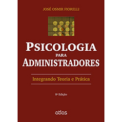 Livro - Psicologia para Administradores: Integrando Teoria e Prática