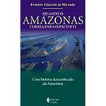 Tudo sobre 'Livro - Quando o Amazonas Corria para o Pacífico'