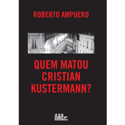 Tudo sobre 'Livro - Quem Matou Cristian Kustermann?'