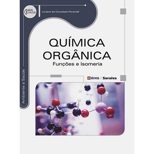 Livro - Química Orgânica: Funções e Isomeria - Série Eixos