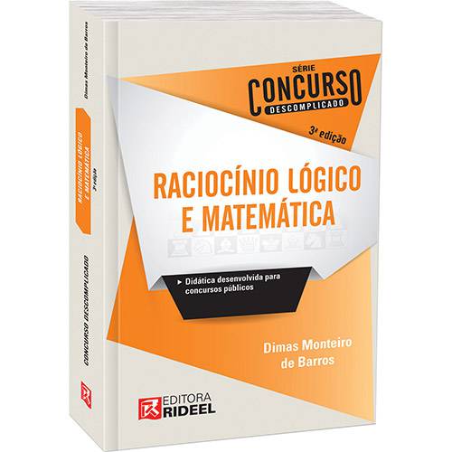 Tudo sobre 'Livro - Raciocinio Lógico e Matemática - Série Concurso Descomplicado'