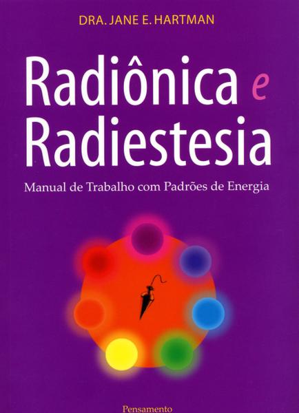 Livro - Radiônica e Radiestesia - Manual de Trabalho com Padrões de Energia