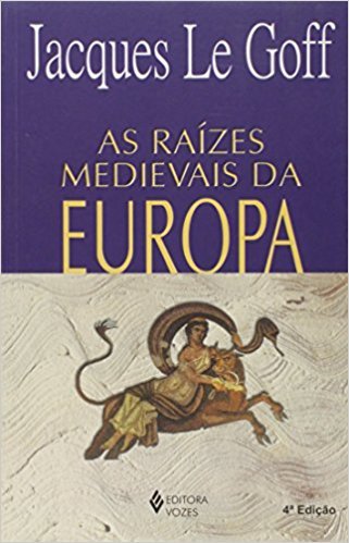 Livro - Raízes Medievais da Europa
