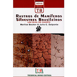 Livro - Rastros de Mamíferos Silvestres Brasileiros: um Guia de Campo - Série Manuais & Guias