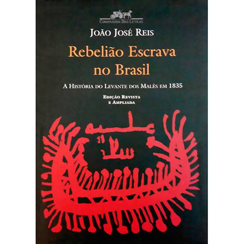 Tudo sobre 'Livro - Rebelião Escrava no Brasil'