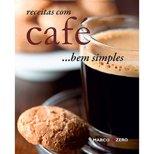 Tudo sobre 'Livro - Receitas com Café¿ Bem Simples'