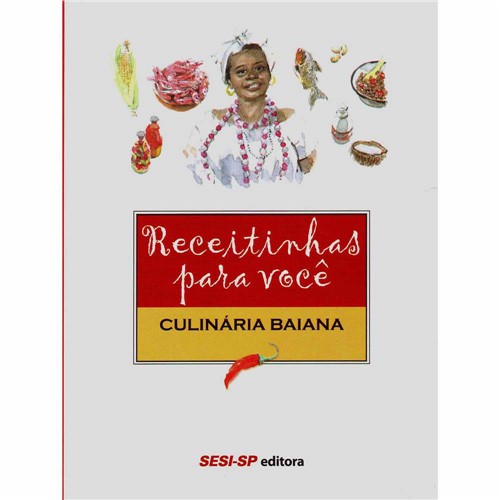 Tudo sobre 'Livro - Receitinhas para Você: Culinária Baiana'