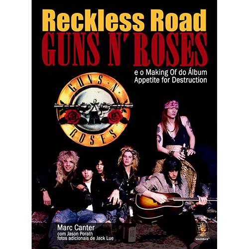 Livro - Reckless Road - Guns N´Roses - e o Making Of do Álbum Appetite For Destruction