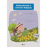 Livro - Redescobrindo o Universo Religioso: Ensino Fundamental - 1º Ano