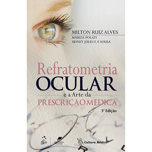 Tudo sobre 'Livro - Refratometria Ocular	E a Arte da Prescrição Médica'