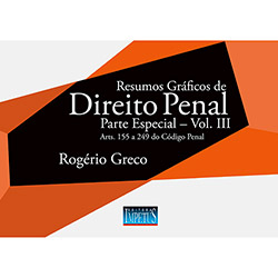 Tudo sobre 'Livro - Resumos Gráficos de Direito Penal: Parte Especial - Arts. 155 a 249 de Código Penal'