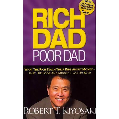 Tudo sobre 'Livro - Rich Dad Poor Dad: What The Rich Teach Their Kids About Money - That The Poor And Middle Class do Not!'