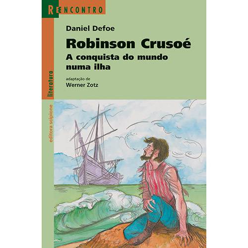 Livro - Robinson Crusoé: a Conquista do Mundo Numa Ilha - Coleção Reencontro Literatura