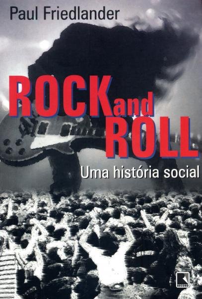 Livro - Rock And Roll: uma História Social
