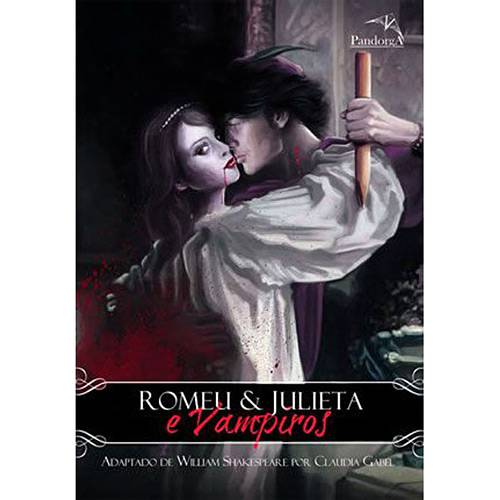 Tudo sobre 'Livro - Romeu & Julieta e Vampiros'