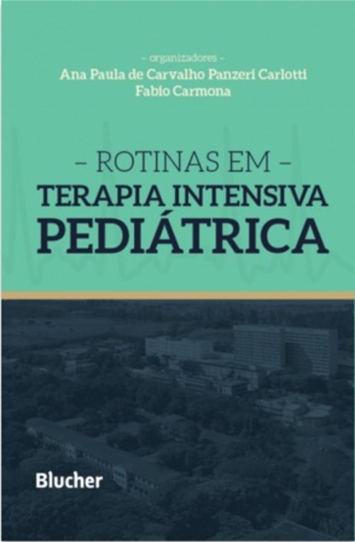 Livro - Rotinas em Terapia Intensiva Pediátrica - Carlotti