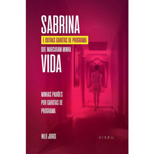 Livro - Sabrina e Outras Garotas de Programa que Marcaram a Minha Vida