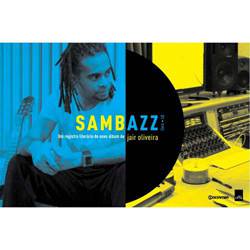 Tudo sobre 'Livro - Sambazz (Livro+CD) - um Registro Literário do Novo Álbum de Jair Oliveira'