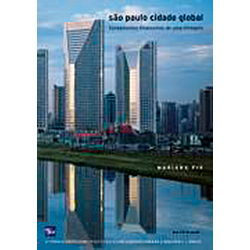 Tudo sobre 'Livro - São Paulo Cidade Global: Fundamentos Financeiros de uma Miragem'