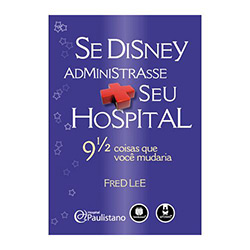 Livro - se Disney Administrasse Seu Hospital