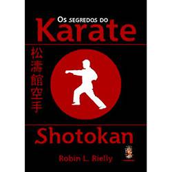 Tudo sobre 'Livro - Segredos do Karate Shotokan, os - a Morada dos Obsessores'