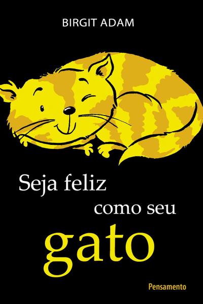 Livro - Seja Feliz Como Seu Gato