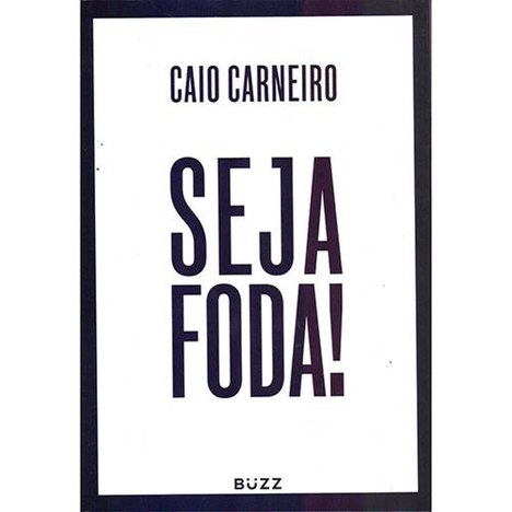 Livro Seja Foda Caio Carneiro