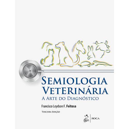Tudo sobre 'Livro - Semiologia Veterinária: a Arte do Diagnóstico'