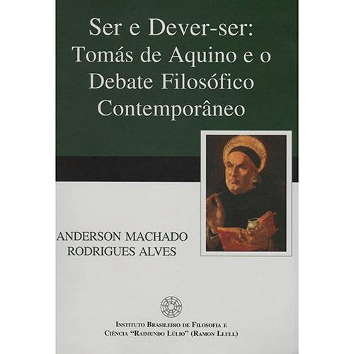 Livro - Ser e Dever-Ser: Tomás de Aquino e o Debate Filosófico Contemporâneo
