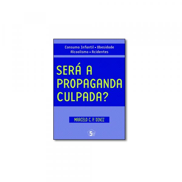 Livro - Sera a Propaganda Culpada - 5w