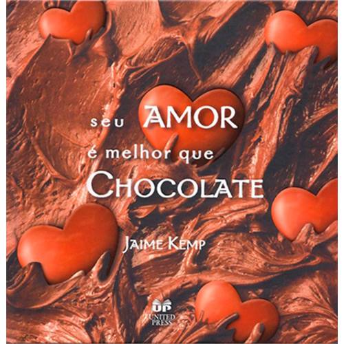 Tudo sobre 'Livro - Seu Amor e Melhor que Chocolate, o'