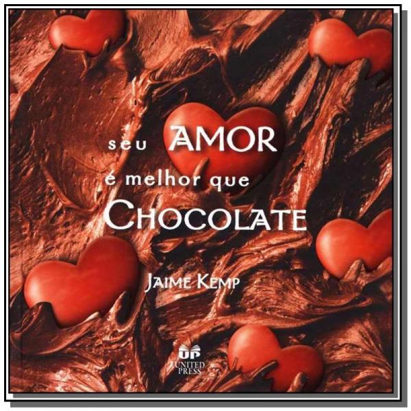 Livro - Seu Amor e Melhor que Chocolate