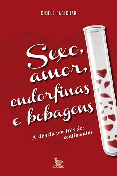 Livro - Sexo, Amor, Endorfinas e Bobagens