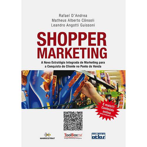 Tudo sobre 'Livro - Shopper Marketing - a Nova Estratégia Integrada de Marketing para a Conquista do Cliente no Ponto de Venda'