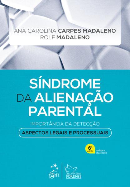 Livro - Síndrome da Alienação Parental - Importância da Detecção - Aspectos Legais e Processuais