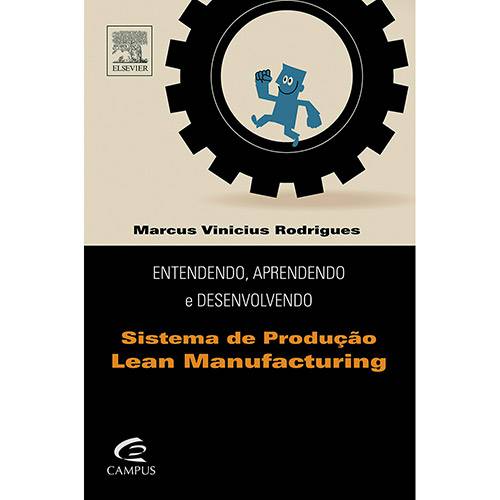Tudo sobre 'Livro - Sistema de Produção Lean Manuf - Coleção Entendendo, Aprendendo e Desenvolvendo'