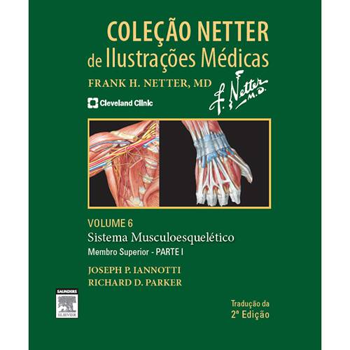 Tudo sobre 'Livro - Sistema Musculoesquelético - Membro Superior - Parte 1 - Vol. 6 - Coleção Netter de Ilustrações Médicas'
