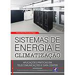 Tudo sobre 'Livro - Sistemas de Energia e Climatização: Aplicações Práticas em Telecomunicações e Data Center'