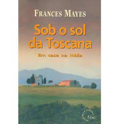 Tudo sobre 'Livro - Sob o Sol da Toscana em Casa na Italia'