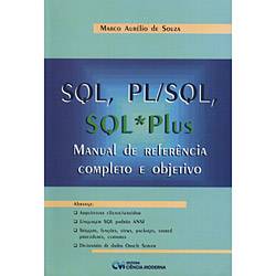 Tudo sobre 'Livro - SQL, PL/SQL, SQL*PLus - Manual de Referência Completo e Objetivo'