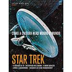 Tudo sobre 'Livro - Star Trek: Como a Cultura Nerd Mudou o Mundo Coleção Mundo Nerd'