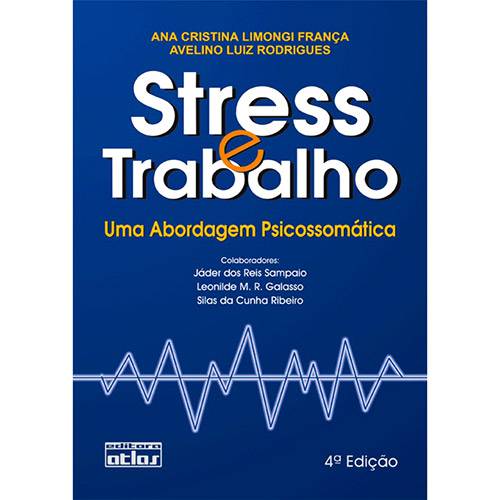 Tudo sobre 'Livro - Stress e Trabalho: uma Abordagem Psicossomática'