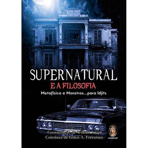 Tudo sobre 'Livro - Supernatural e a Filosofia'