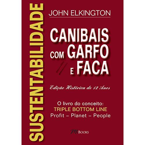 Livro - Sustentabilidade: Canibais com Garfo e Faca - Edição Histórica de 12 Anos