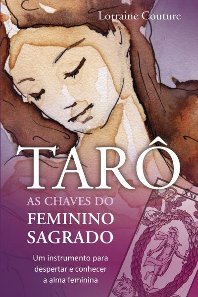 Livro - Tarô as Chaves do Feminino Sagrado