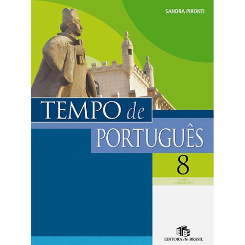 Tudo sobre 'Livro - Tempo de Português: Ensino Fundamental - 8º Ano'