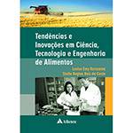 Livro - Tendências e Inovações em Ciência, Tecnologia e Engenharia de Alimentos