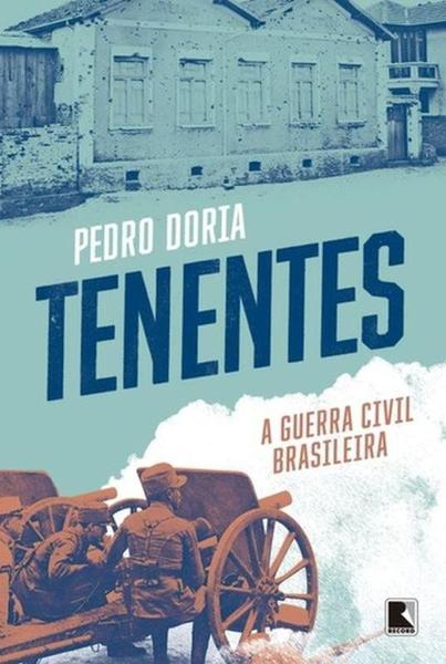 Livro - Tenentes: a Guerra Civil Brasileira