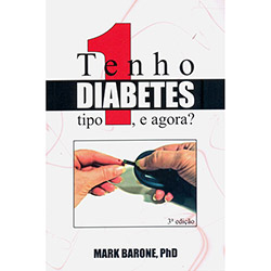 Livro - Tenho Diabetes Tipo 1, e Agora?