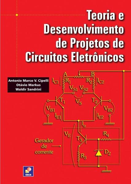 Livro - Teoria e Desenvolvimento de Projetos de Circuitos Eletrônicos